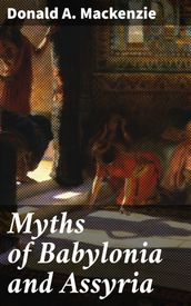 Myths of Babylonia and Assyria