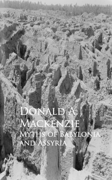 Myths of Babylonia and Assyria - DONALD A. MACKENZIE