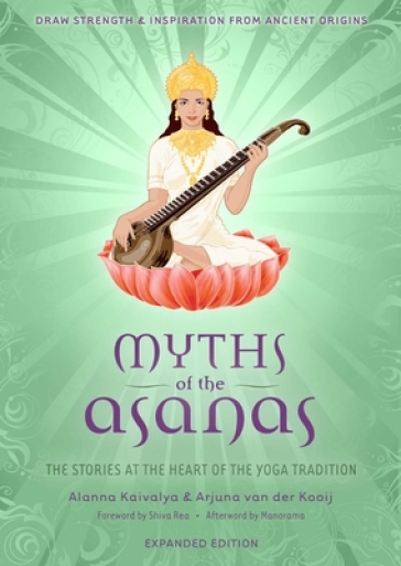 Myths of the Asanas - Alanna Kaivalya - Arjuna van der Kooij