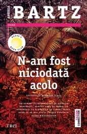 N-am fost niciodata acolo