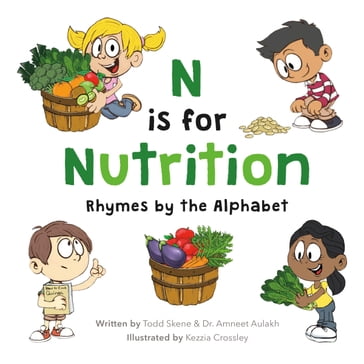 N is for Nutrition - Dr. Amneet Aulakh - Illustrator Kezzia Crossley - Todd Skene