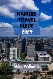 NAIROBI TRAVEL GUIDE 2024
