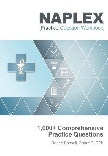 NAPLEX Practice Question Workbook - Renee Bonsell