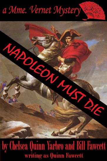 NAPOLEON MUST DIE - Bill Fawcett - Chelsea Quinn Yarbro