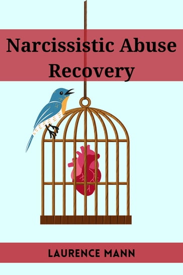 NARCISSISTIC ABUSE RECOVERY - Laurence Mann