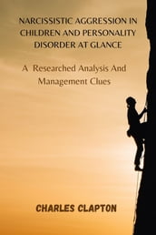 NARCISSISTIC AGGRESSION IN CHILDREN AND PERSONALITY DISORDER AT GLANCE