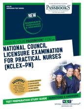 NATIONAL COUNCIL LICENSURE EXAMINATION FOR PRACTICAL NURSES (NCLEX-PN)