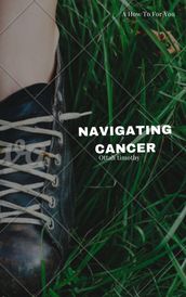 NAVIGATING CANCER
