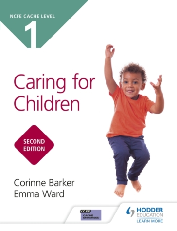 NCFE CACHE Level 1 Caring for Children Second Edition - Corinne Barker - Emma Ward