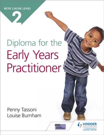 NCFE CACHE Level 2 Diploma for the Early Years Practitioner - Penny Tassoni - Louise Burnham