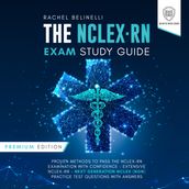 NCLEX-RN Exam Study Guide, The: Premium Edition