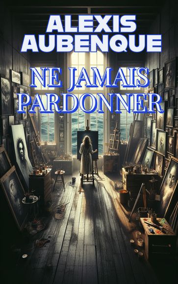 NE JAMAIS PARDONNER - Alexis Aubenque