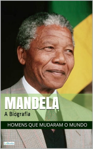 NELSON MANDELA: A Biografia - edições lebooks