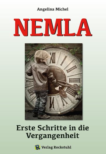 NEMLA - Erste Schritte in die Vergangenheit - Angelina Michel - Harald Rockstuhl