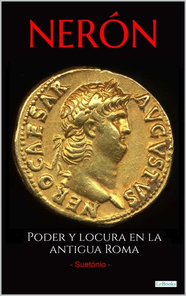 NERÓN: Poder y locura en la antigua Roma - Suetónio