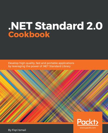 .NET Standard 2.0 Cookbook - Fiqri Ismail