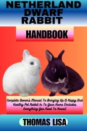 NETHERLAND DWARF RABBIT HANDBOOK