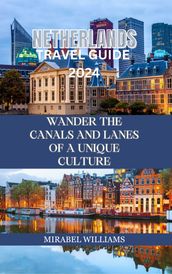 NETHERLANDS TRAVEL GUIDE 2024