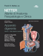 NETTER Atlante di anatomia fisiopatologia e clinica: Apparato digerente 1
