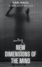 NEW DIMENSIONS OF THE MIND