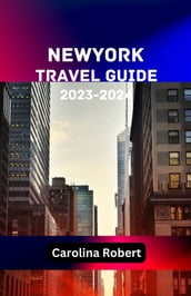NEW YORK TRAVEL GUIDE 2023-2024