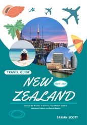 NEW ZEALAND TRAVEL GUIDE 2024-2025