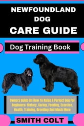 NEWFOUNDLAND DOG CARE GUIDE Dog Training Book