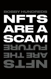 NFTs Are a Scam / NFTs Are the Future