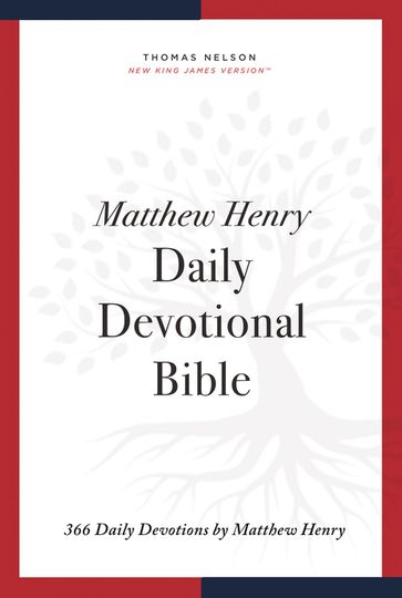 NKJV, Matthew Henry Daily Devotional Bible - Thomas Nelson