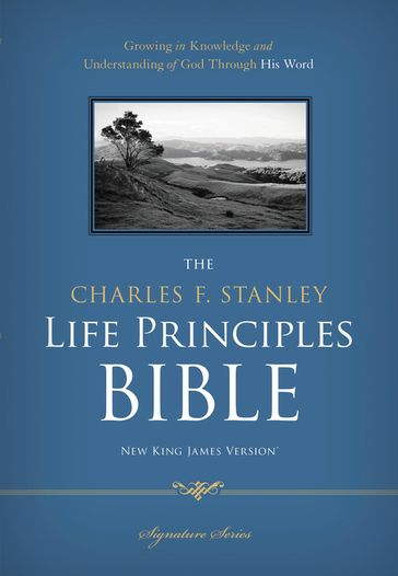 NKJV, The Charles F. Stanley Life Principles Bible - Charles F. Stanley - Thomas Nelson