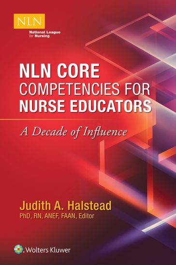 NLN Core Competencies for Nurse Educators: A Decade of Influence - Judith Halstead