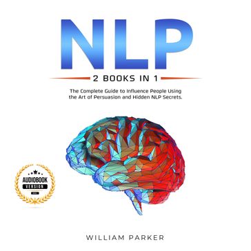 NLP (2 books in 1) - William Parker