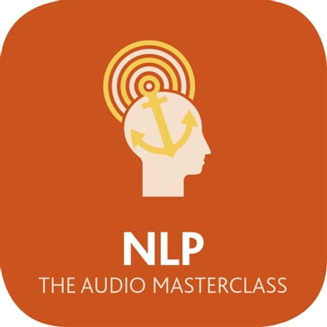 NLP: The Audio Masterclass - Amanda Vickers - Steve Bavister - Judy Bartkowiak