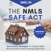NMLS SAFE Act for Mortgage Loan Originators Test Prep, The: Comprehensive Edition