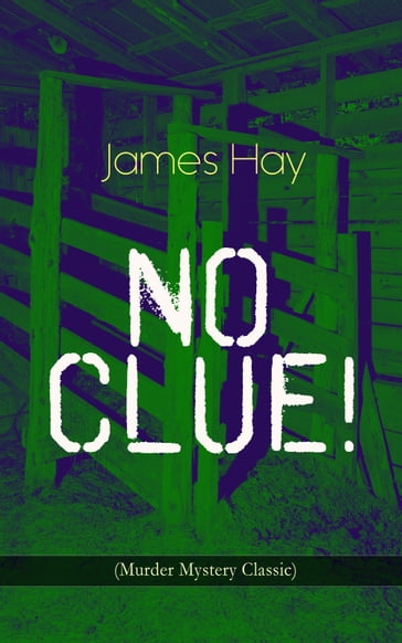 NO CLUE! (Murder Mystery Classic) - James Hay