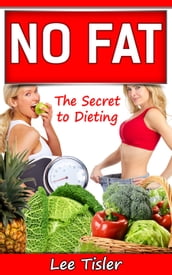 NO FAT: The Secret to Dieting