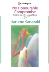 NO HONOURABLE COMPROMISE (Harlequin Comics)