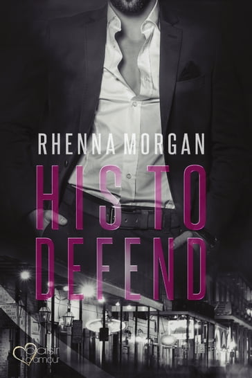 NOLA Knights: His to Defend - Rhenna Morgan