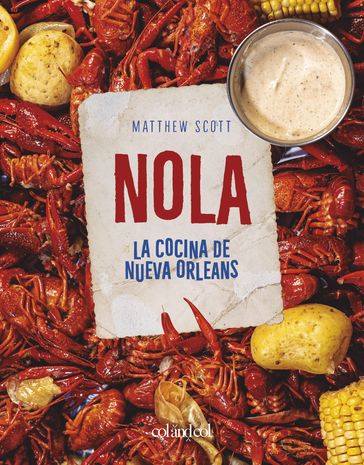 NOLA. La cocina de Nueva Orleans - SCOTT MATTHEW