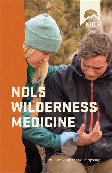 NOLS Wilderness Medicine - Tod Schimelpfenig