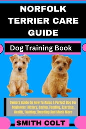 NORFOLK TERRIER CARE GUIDE Dog Training Book