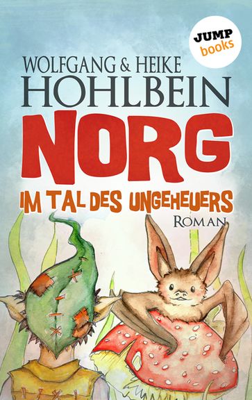 NORG - Zweiter Roman: Im Tal des Ungeheuers - Wolfgang Hohlbein - Heike Hohlbein