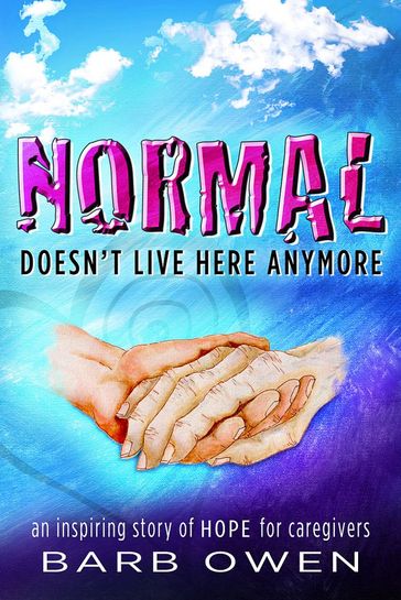 NORMAL Doesn't Live Here Anymore - Barb Owen