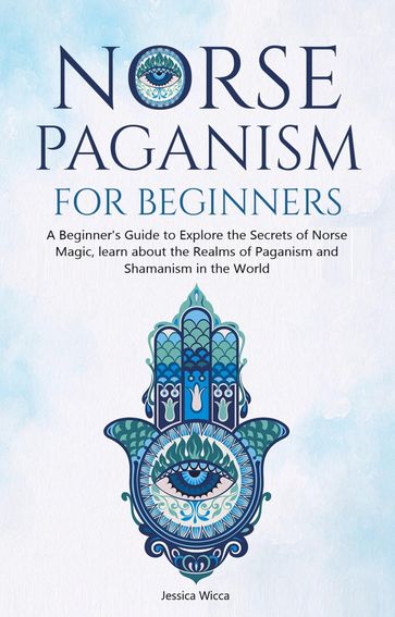 NORSE PAGANISM FOR BEGINNERS - Jessica Wicca