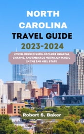 NORTH CAROLINA TRAVEL GUIDE 2023-2024