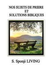 NOS SUJETS DE PRIERE ET SOLUTIONS BIBLIQUES