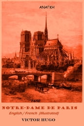 NOTRE-DAME DE PARIS. 1482 (English / French - Illustrated)