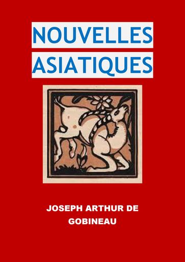 NOUVELLES ASIATIQUES - Joseph Arthur de Gobineau