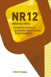 NR 12 - Requisitos gerais de segurança em máquinas e equipamentos