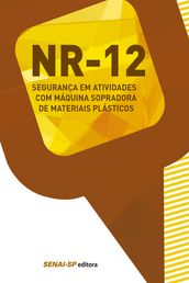 NR 12 - Segurança em atividades com máquina sopradora de materiais plásticos